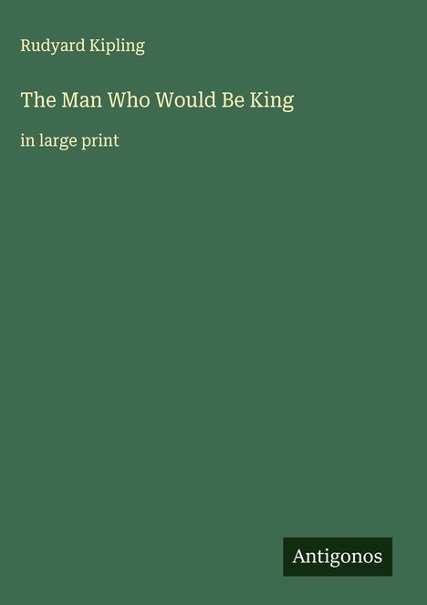 Rudyard Kipling: The Man Who Would Be King, Buch