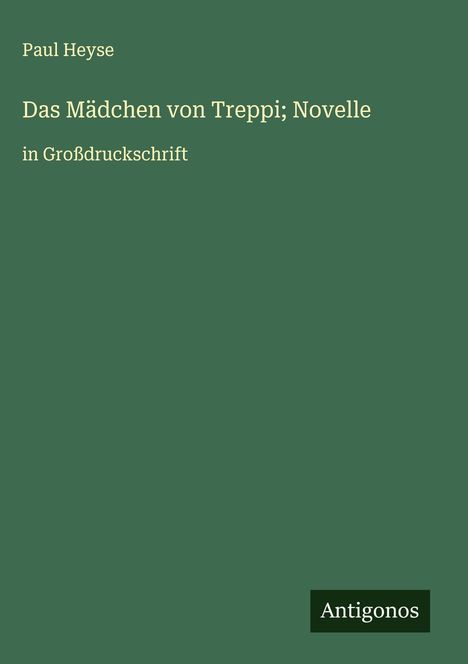 Paul Heyse: Das Mädchen von Treppi; Novelle, Buch