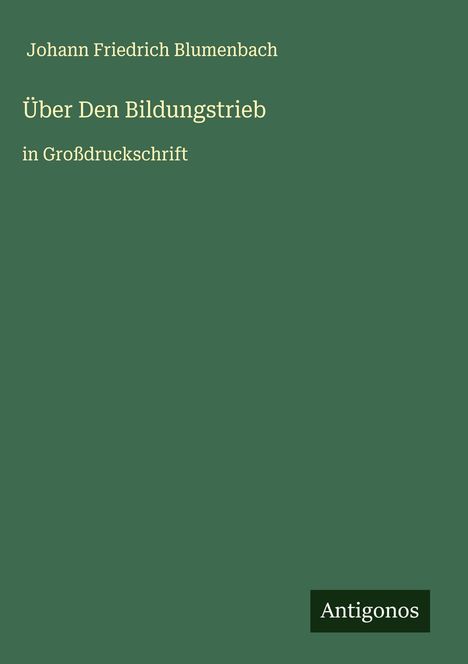 Johann Friedrich Blumenbach: Über Den Bildungstrieb, Buch