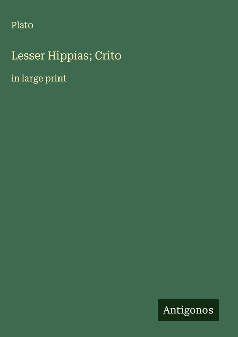 Plato: Lesser Hippias; Crito, Buch