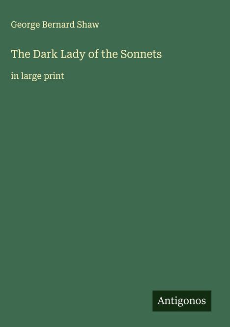 George Bernard Shaw: The Dark Lady of the Sonnets, Buch