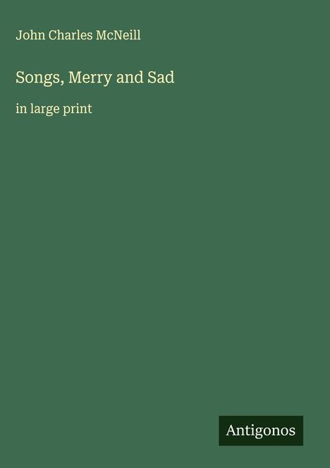 John Charles Mcneill: Songs, Merry and Sad, Buch
