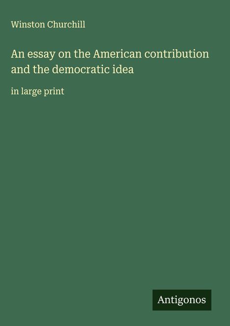 Winston Churchill: An essay on the American contribution and the democratic idea, Buch