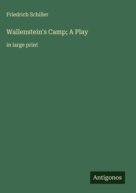 Friedrich Schiller: Wallenstein's Camp; A Play, Buch