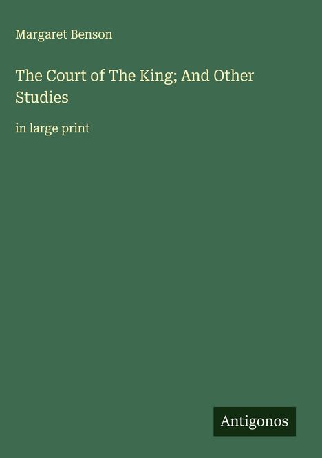 Margaret Benson: The Court of The King; And Other Studies, Buch