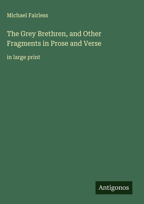 Michael Fairless: The Grey Brethren, and Other Fragments in Prose and Verse, Buch
