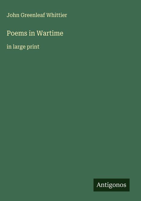 John Greenleaf Whittier: Poems in Wartime, Buch