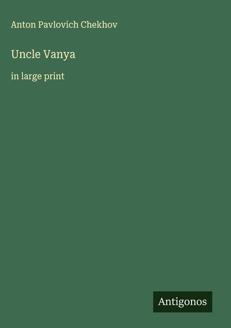 Anton Pavlovich Chekhov: Uncle Vanya, Buch