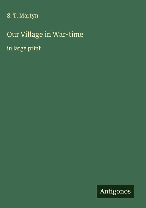 S. T. Martyn: Our Village in War-time, Buch