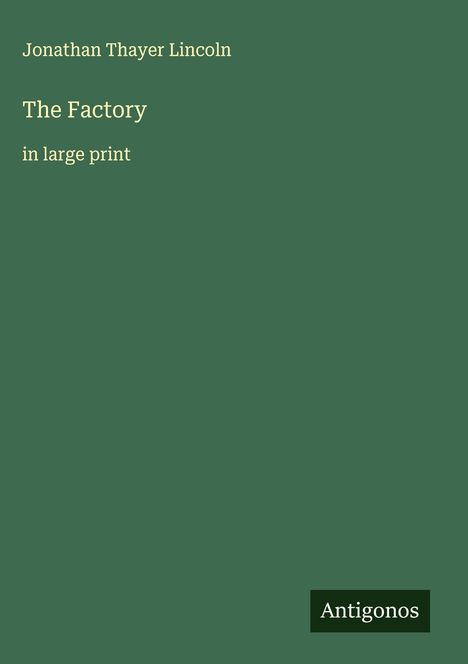 Jonathan Thayer Lincoln: The Factory, Buch