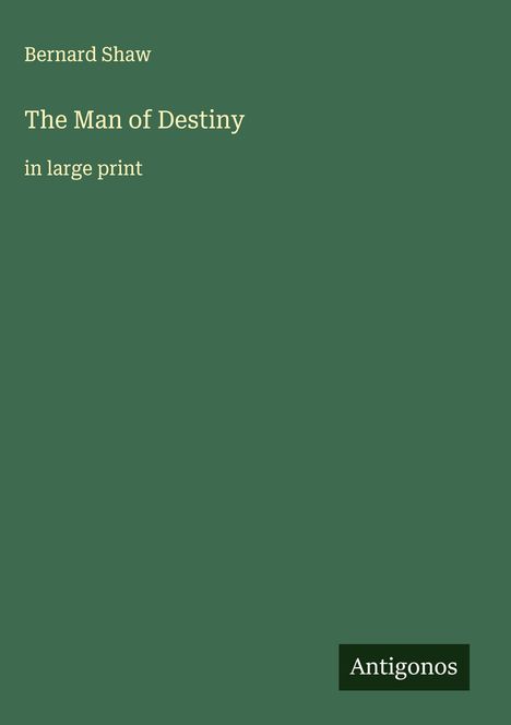 Bernard Shaw: The Man of Destiny, Buch