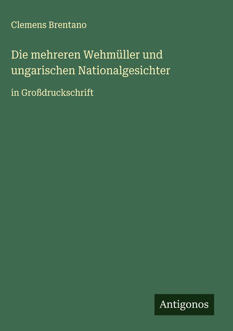 Clemens Brentano: Die mehreren Wehmüller und ungarischen Nationalgesichter, Buch