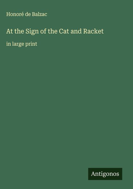 Honoré de Balzac: At the Sign of the Cat and Racket, Buch