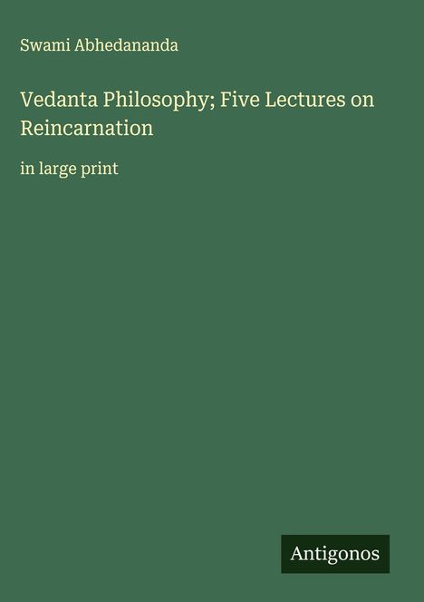 Swami Abhedananda: Vedanta Philosophy; Five Lectures on Reincarnation, Buch