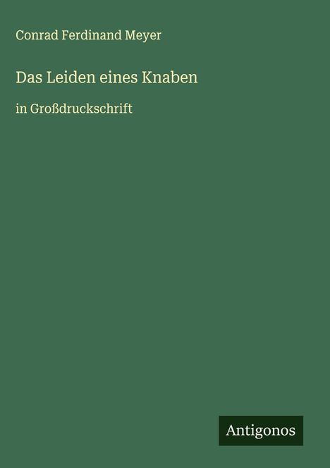 Conrad Ferdinand Meyer: Das Leiden eines Knaben, Buch