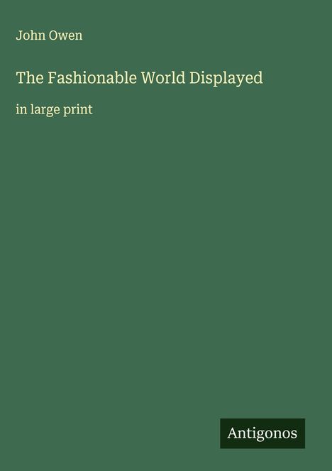 John Owen: The Fashionable World Displayed, Buch