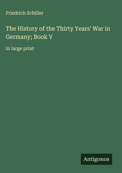 Friedrich Schiller: The History of the Thirty Years' War in Germany; Book V, Buch