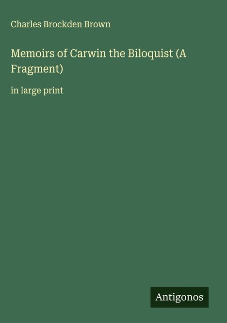 Charles Brockden Brown: Memoirs of Carwin the Biloquist (A Fragment), Buch