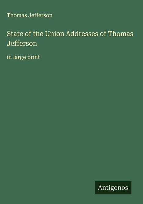 Thomas Jefferson: State of the Union Addresses of Thomas Jefferson, Buch