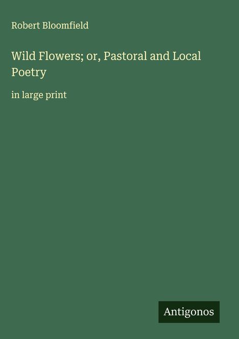 Robert Bloomfield: Wild Flowers; or, Pastoral and Local Poetry, Buch