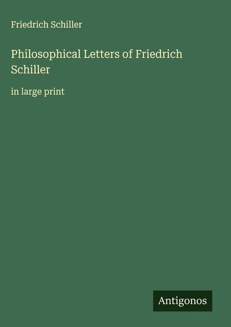 Friedrich Schiller: Philosophical Letters of Friedrich Schiller, Buch