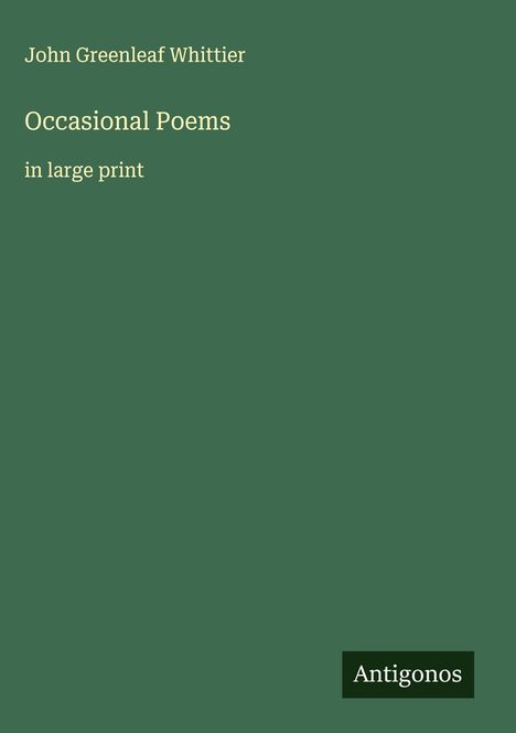 John Greenleaf Whittier: Occasional Poems, Buch