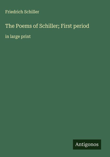 Friedrich Schiller: The Poems of Schiller; First period, Buch