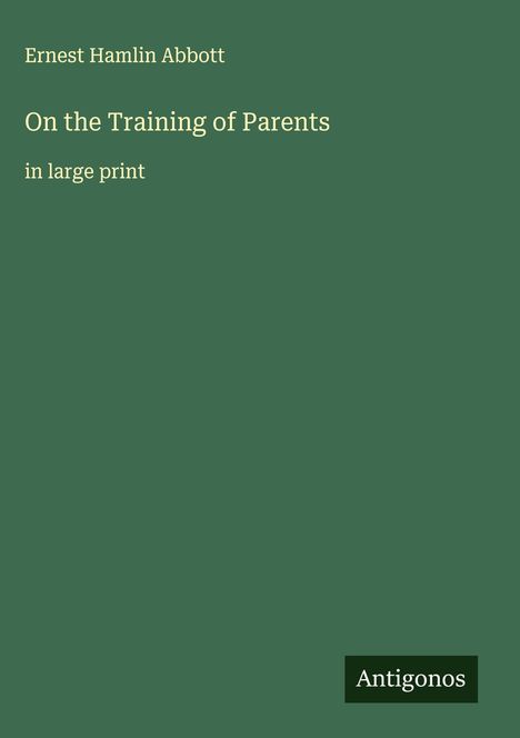 Ernest Hamlin Abbott: On the Training of Parents, Buch
