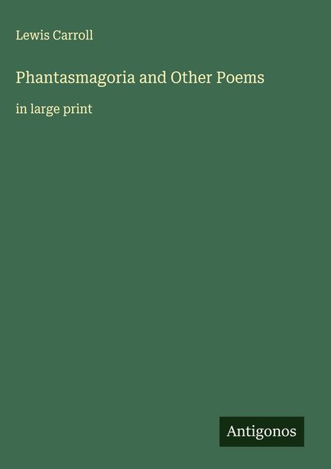 Lewis Carroll: Phantasmagoria and Other Poems, Buch