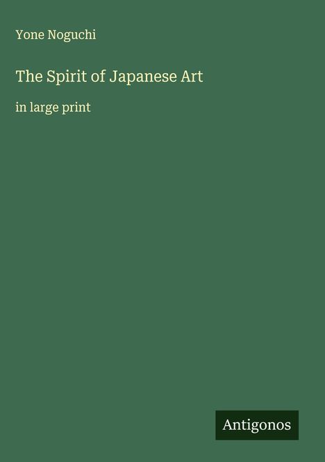 Yone Noguchi: The Spirit of Japanese Art, Buch