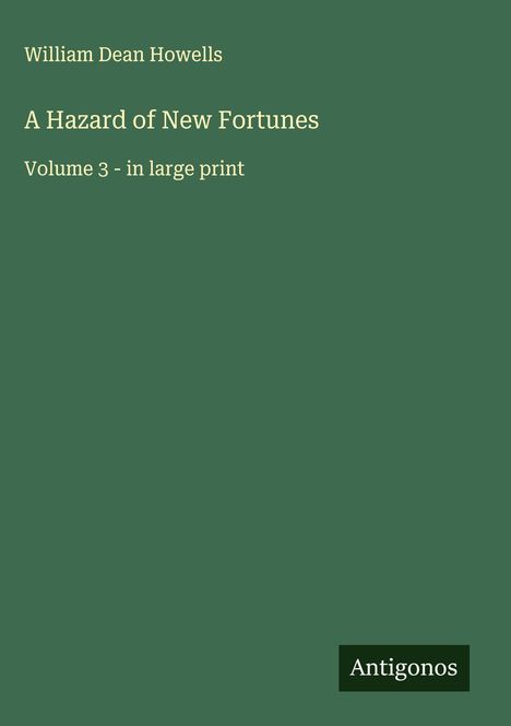 William Dean Howells: A Hazard of New Fortunes, Buch
