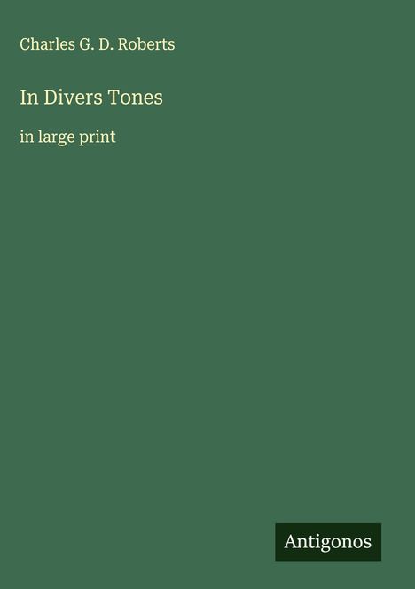 Charles G. D. Roberts: In Divers Tones, Buch