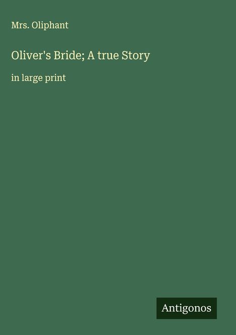 Oliphant: Oliver's Bride; A true Story, Buch