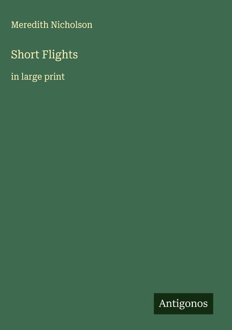 Meredith Nicholson: Short Flights, Buch