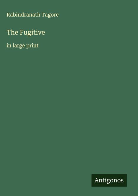 Rabindranath Tagore: The Fugitive, Buch