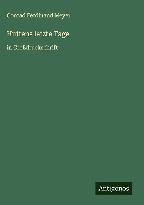 Conrad Ferdinand Meyer: Huttens letzte Tage, Buch