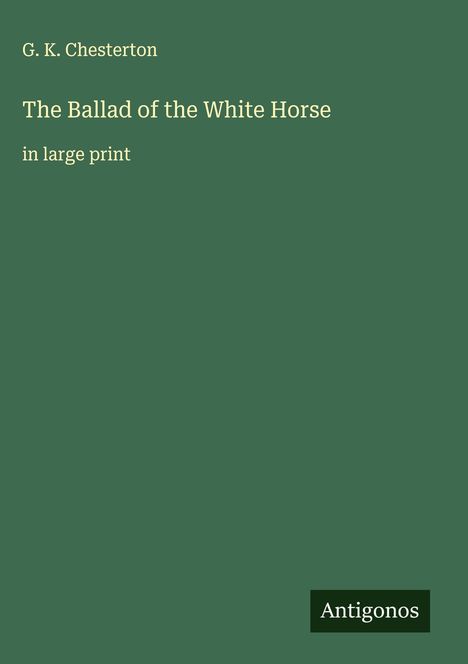 G. K. Chesterton: The Ballad of the White Horse, Buch