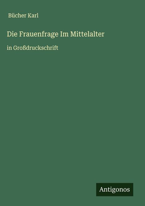 Bücher Karl: Die Frauenfrage Im Mittelalter, Buch