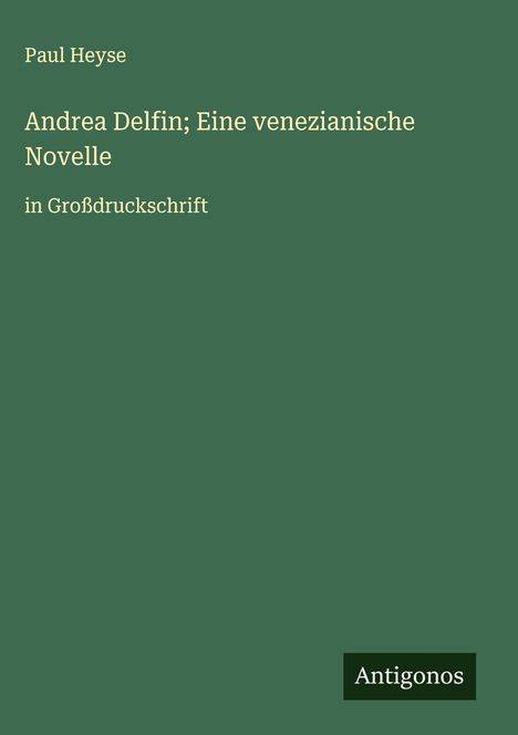 Paul Heyse: Andrea Delfin; Eine venezianische Novelle, Buch