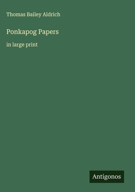 Thomas Bailey Aldrich: Ponkapog Papers, Buch