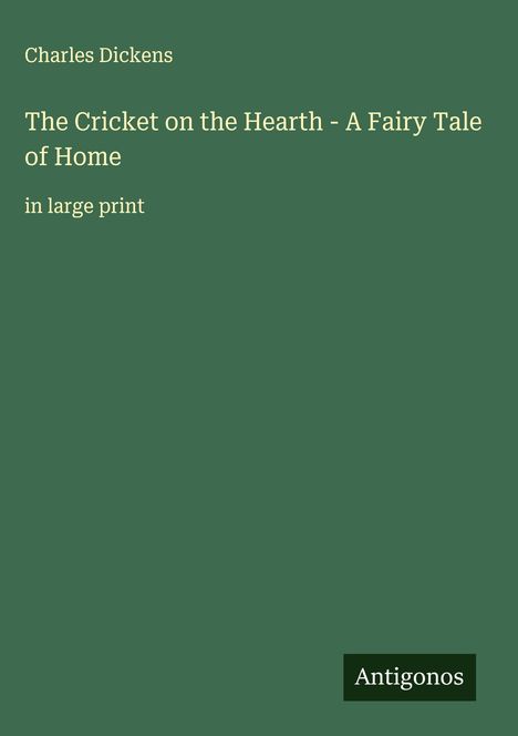 Charles Dickens: The Cricket on the Hearth - A Fairy Tale of Home, Buch