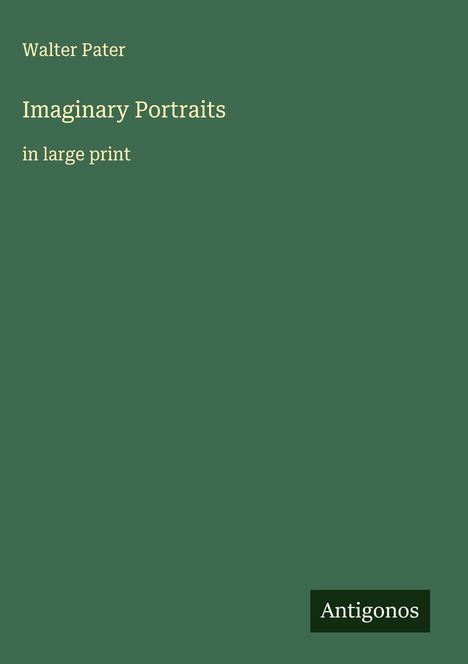 Walter Pater: Imaginary Portraits, Buch