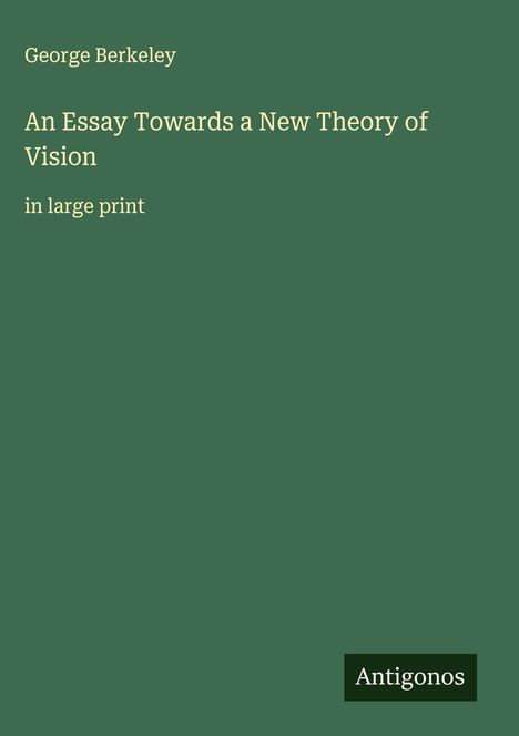 George Berkeley: An Essay Towards a New Theory of Vision, Buch
