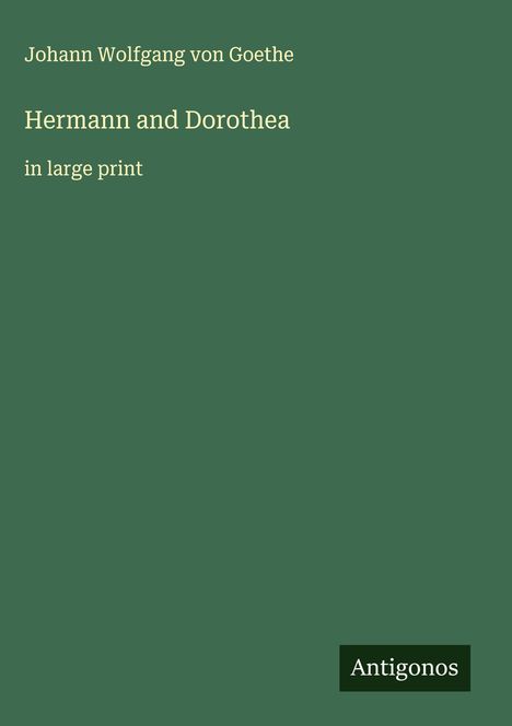 Johann Wolfgang von Goethe: Hermann and Dorothea, Buch