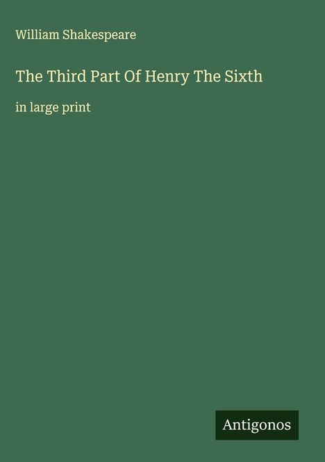 William Shakespeare: The Third Part Of Henry The Sixth, Buch