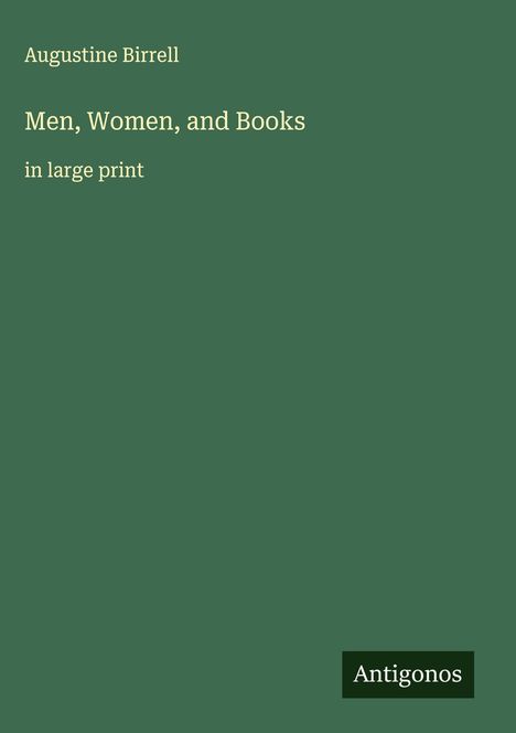 Augustine Birrell: Men, Women, and Books, Buch