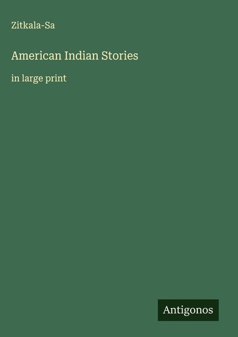 Zitkala-Sa: American Indian Stories, Buch