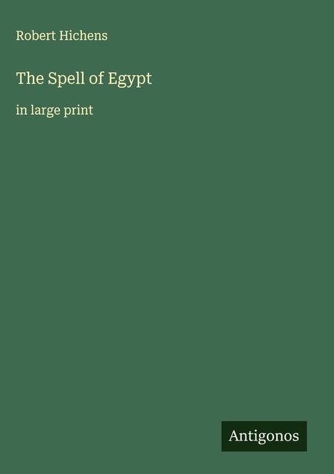 Robert Hichens: The Spell of Egypt, Buch