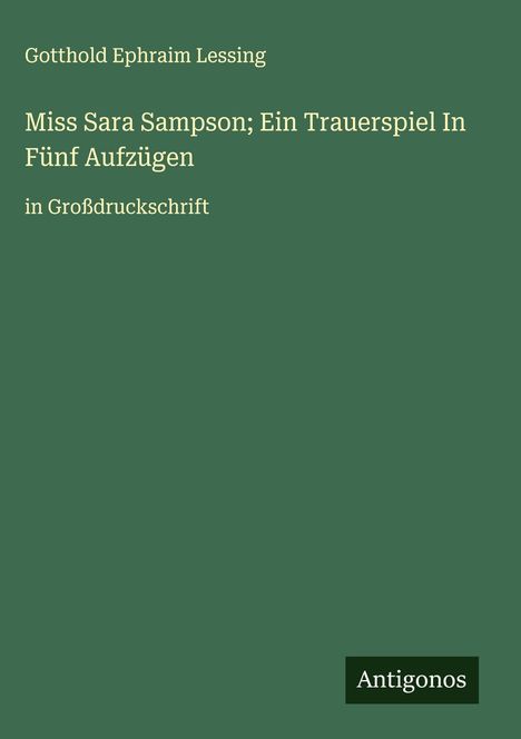 Gotthold Ephraim Lessing: Miss Sara Sampson; Ein Trauerspiel In Fünf Aufzügen, Buch