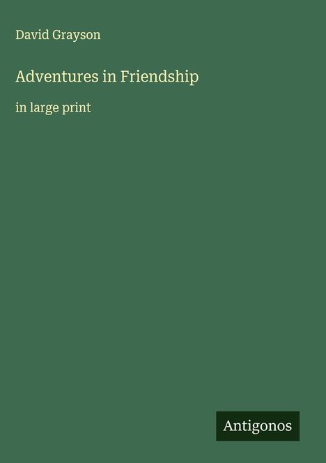 David Grayson: Adventures in Friendship, Buch